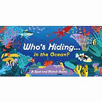 Who's Hiding in the Ocean?: A Spot and Match Game